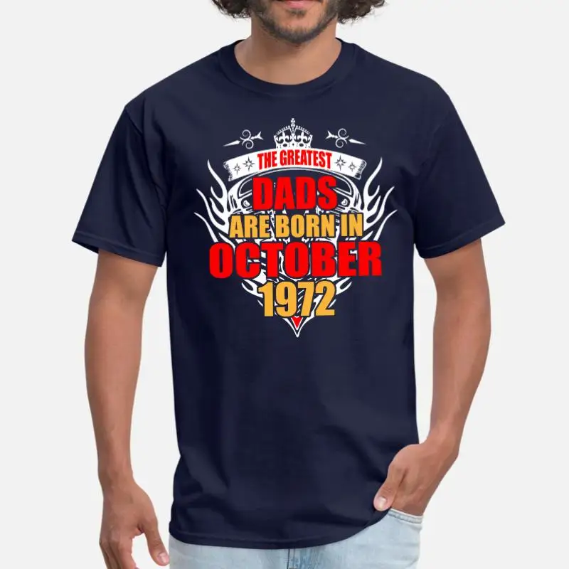 Новое поступление, лучшие папы, рожденные в октябре 1972, Мужская футболка, Женская Классическая Повседневная Мужская футболка, Мужская футболка с коротким рукавом в стиле хип-хоп - Цвет: Men-Navy Blue