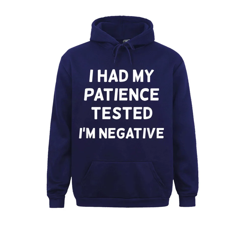 Funny Patience Tested Im Negative T-shirt. Joke Sarcastic__413 Cheap Men Sweatshirts Long Sleeve Hoodies Design Hoods Funny Patience Tested Im Negative T-shirt. Joke Sarcastic__413navy