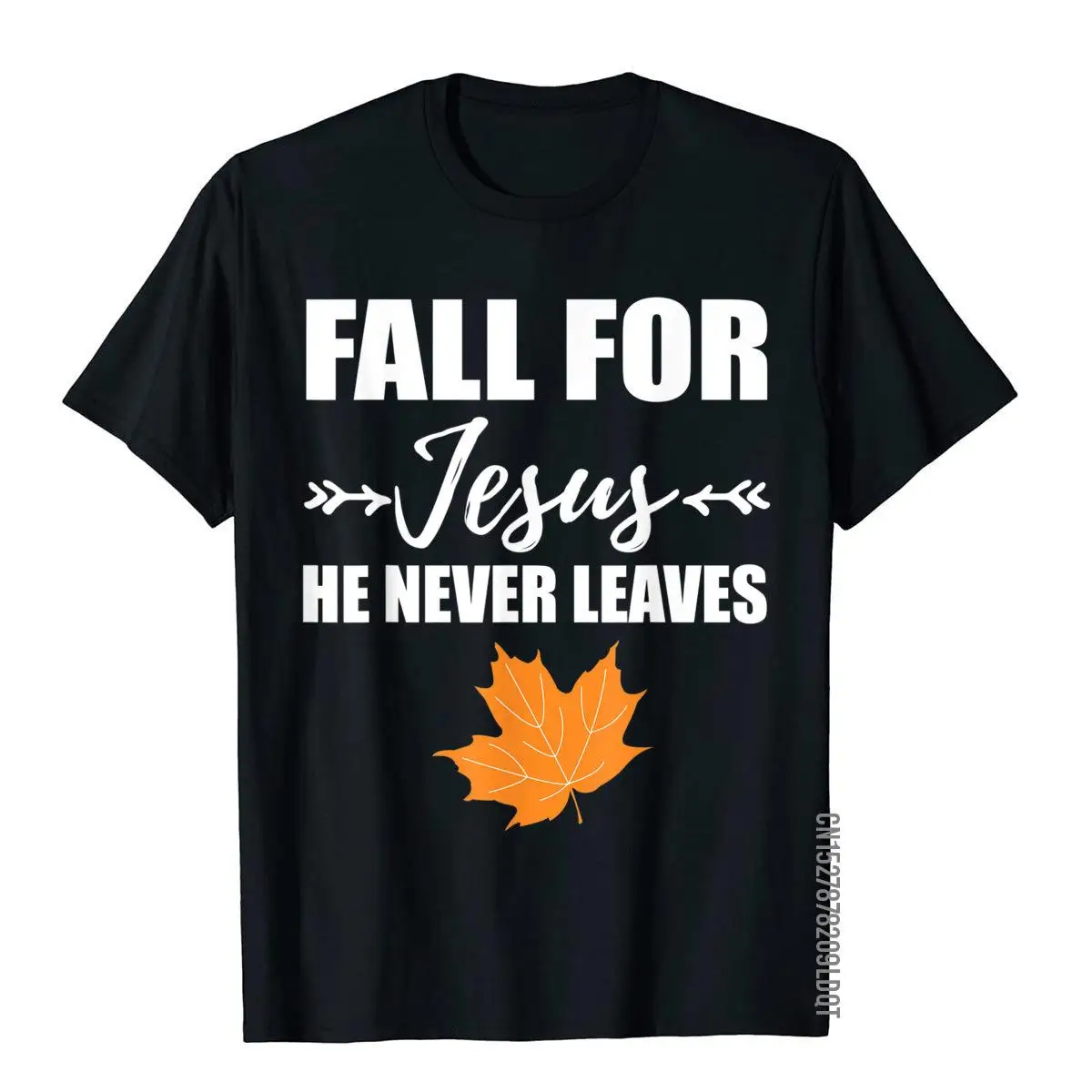 God Inspiration Fall For Jesus He Never Leaves Christian T-Shirt__B5928black