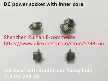 

Original new 100% DC power socket with inner core of DC base with double ear fixing hole 2.0 connector DS-205-20
