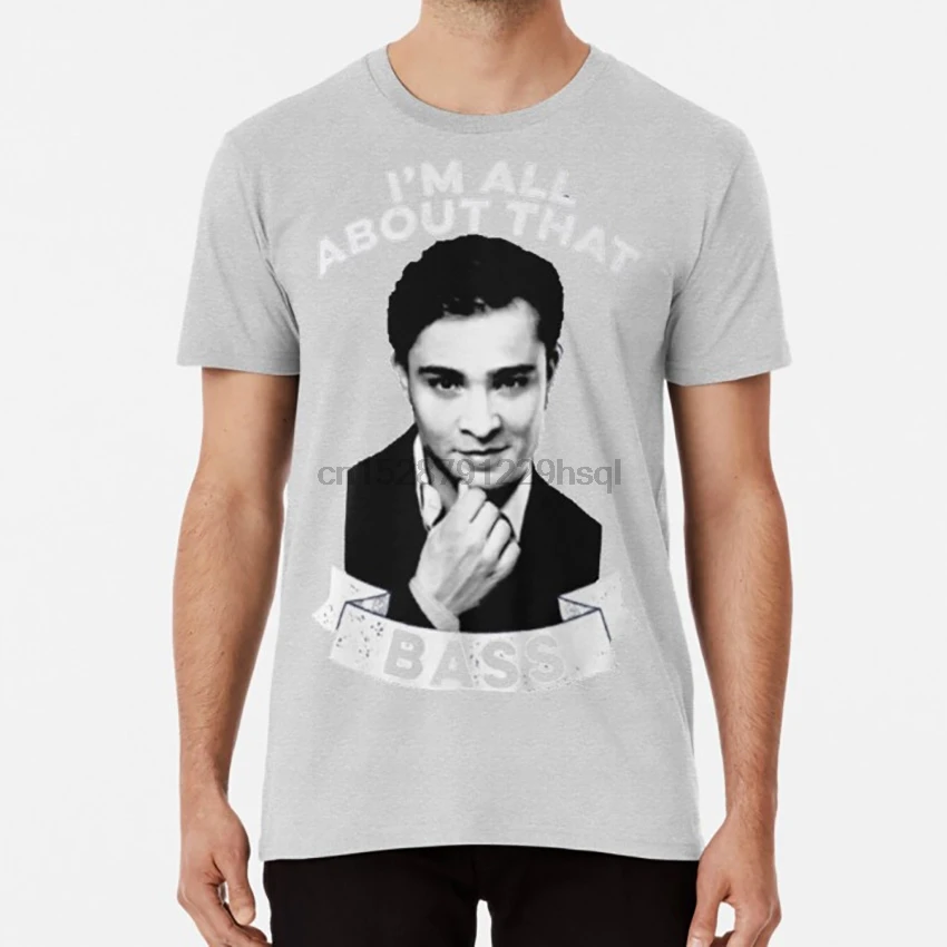 Im all about that bass футболка Чак бас xoxo Сплетница ed westwick|Футболки| |