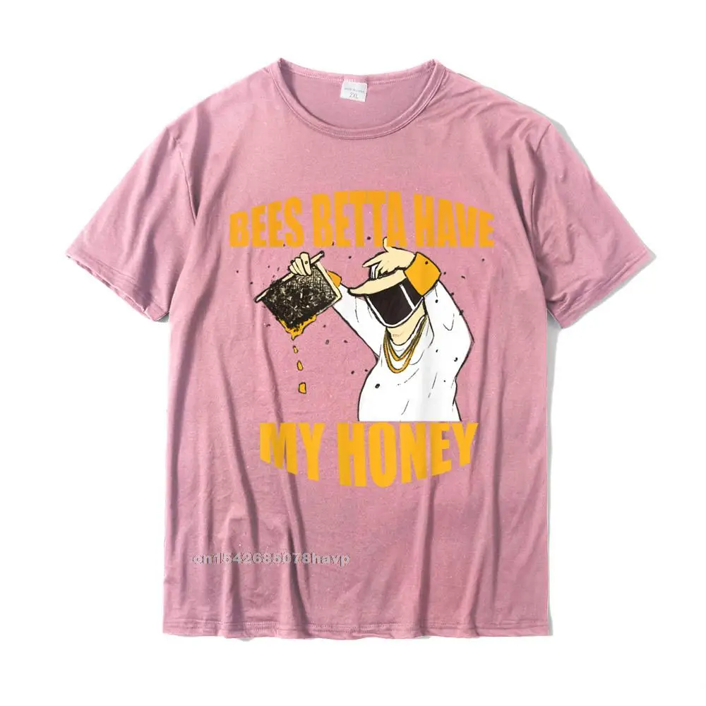 Europe T-shirts for Men Casual April FOOL DAY Tops & Tees Short Sleeve High Quality Fitness Tight Tops & Tees O-Neck 100% Cotton BEES BETTA HAVE MY HONEY for beekeepers and honey fans T-Shirt__1944. pink