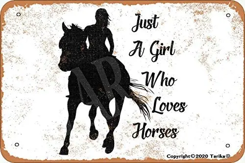 

Tarika Just A Girl Who Loves Horses Retro Look Tin 20X30 cm Decoration Painting Sign for Home Funny Wall Decor