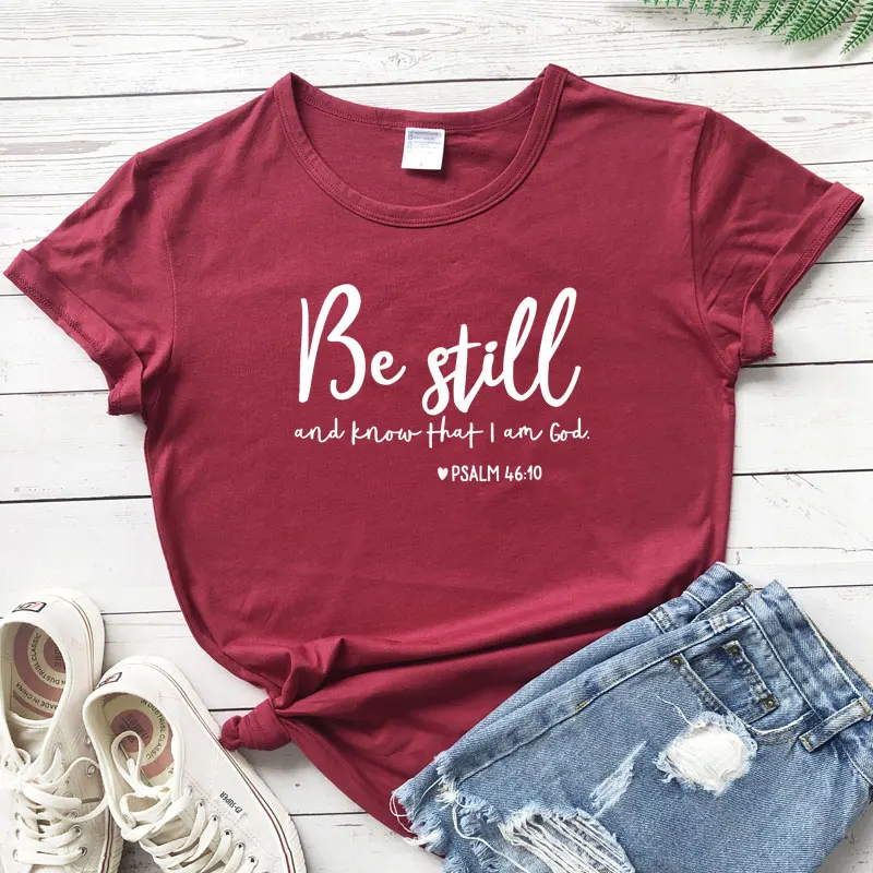 Be Still And Know That I Am God T-shirt Unisex Women Religious