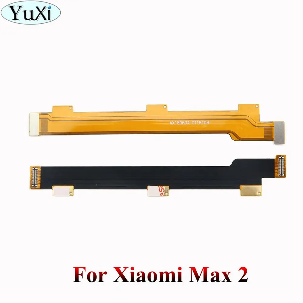 YuXi для Xiaomi mi 5x 5C 4i Max mi x 2 материнская плата разъем ЖК-дисплей гибкий кабель для Red mi 3 3S Note 3 Pro 4 4X 5A - Цвет: For Xiaomi Max 2