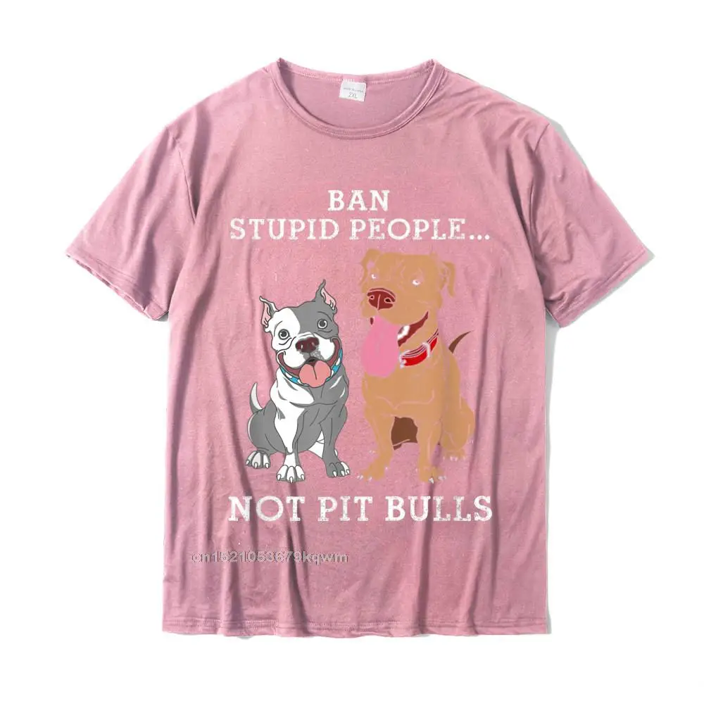 Group Printing Men T Shirt Wholesale Mother Day Short Sleeve Crew Neck All Cotton Tops Shirt Personalized Tops Shirt Ban Stupid People Not Pit-Bulls - PitBull Gift T Shirt__4981 pink