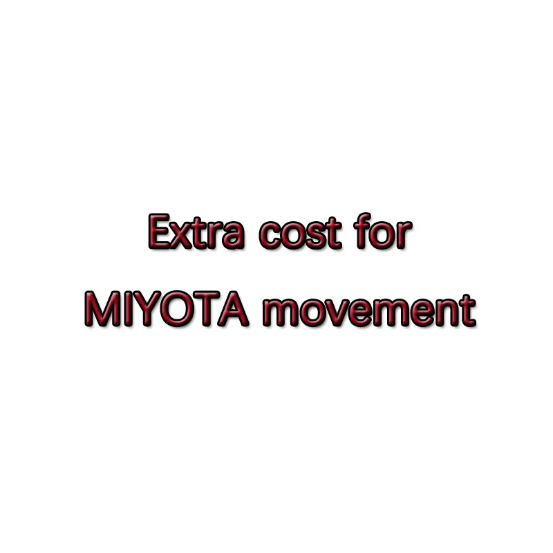 Extra cost for Miyota movement watch