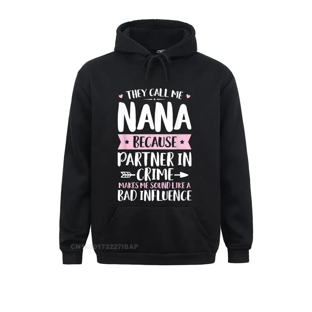 

They Call Me Nana Because Partner In Crime Funny Mothers Day Hoodie Retro Men Sweatshirts Leisure Hoodies Classic Clothes