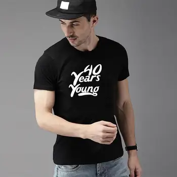 

New Arrival 40 years young 40th birthday t-shirts men's big size s~5xL novelty pattern