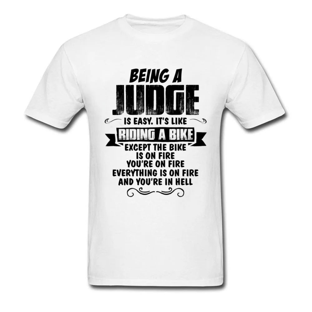 Nice Cotton T Shirt For Men Father's Day Being A Judge Righteous Tshirt Awesome Designers O Neck Tees T-Shirt Quote Text | Мужская