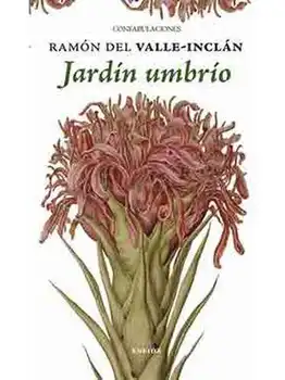

EL JARDÍN UMBRIO - VALLE -INCLAN- RELATOS