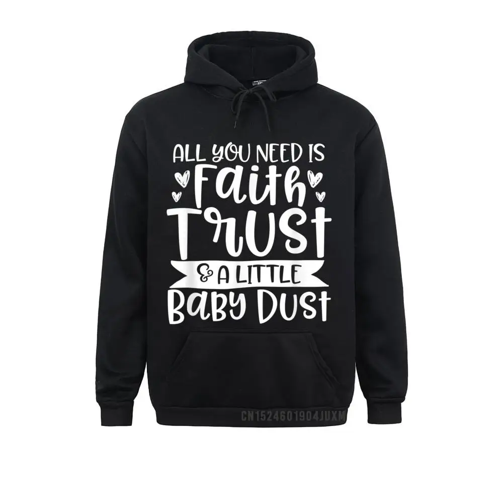 Hip Hop Student Sweatshirts Infertility Faith Trust and Baby Dust IVF IUI Fertility Gift T-Shirt__336 Printed On Hoodies VALENTINE DAY  Hoods Long Sleeve Infertility Faith Trust and Baby Dust IVF IUI Fertility Gift T-Shirt__336black