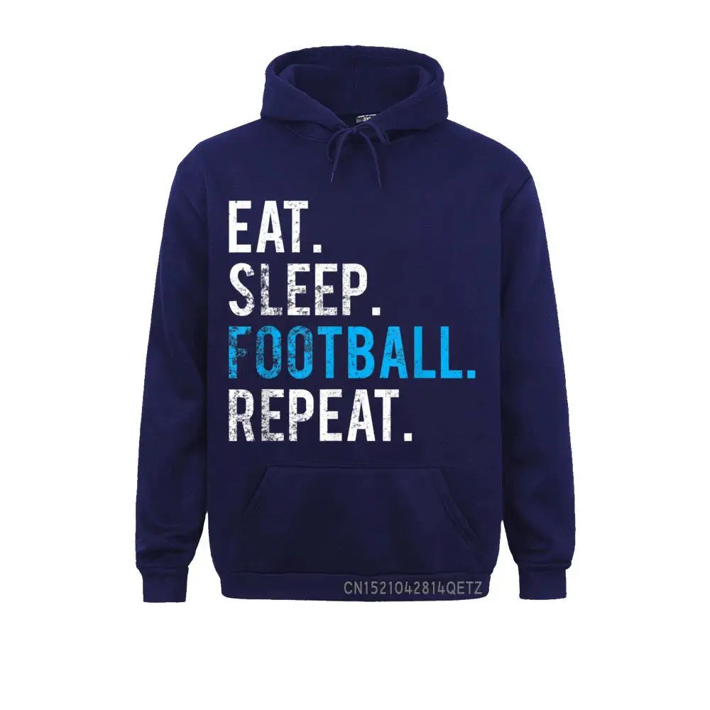Eat Sleep Football Repeat T-Shirt Football Shirt__B5753 Sweatshirts Summer Fitness Tight Hoodies Long Sleeve Dominant Clothes Men Eat Sleep Football Repeat T-Shirt Football Shirt__B5753navy