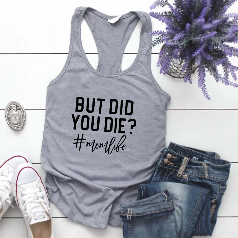Повседневные топы на бретельках с надписью «But Did You Die» и надписью «Mom Life», Модный мягкий женский белый топ, футболки с открытыми плечами, рубашка без рукавов для детей 90 лет