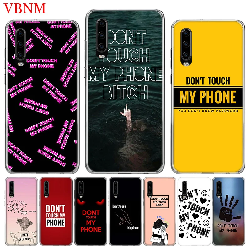 

Dont Touch My Phone Cover Phone Case For Huawei P30 P20 Mate 20 10 Pro P10 Lite P Smart + Plus Z 2019 Customized Coque