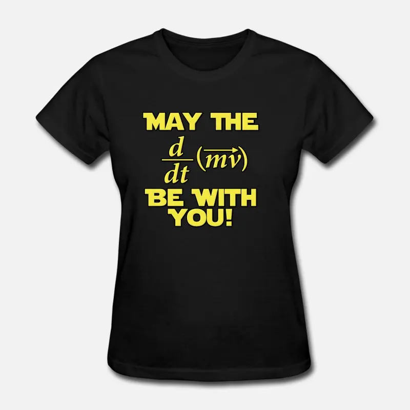 Create May The Force Be With You Physics Geek Mens Tee Shirt Woman Classic Fitness Mens T Shirt Oversize S-5xl Homme Tee Tops - Цвет: Women-Black
