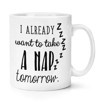 

I Already Want To Take A Nap Tomorrow Mugs Milk Beer Travel Beer Porcelain Coffee Tea Cups