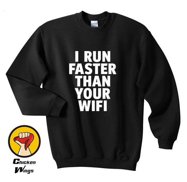

I Faster Than Your Wifi Funny Work Out Clothing Tumblr Top Crewneck Sweatshirt Unisex More Colors XS - 2XL