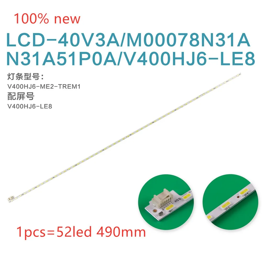 FOR NEW100% Repair Sharp LCD-40V3A LCD TV LED backlight Article lamp V400HJ6-ME2-TREM1 V400HJ6-LE8 1PCS=52LED 490MM is new | Электроника