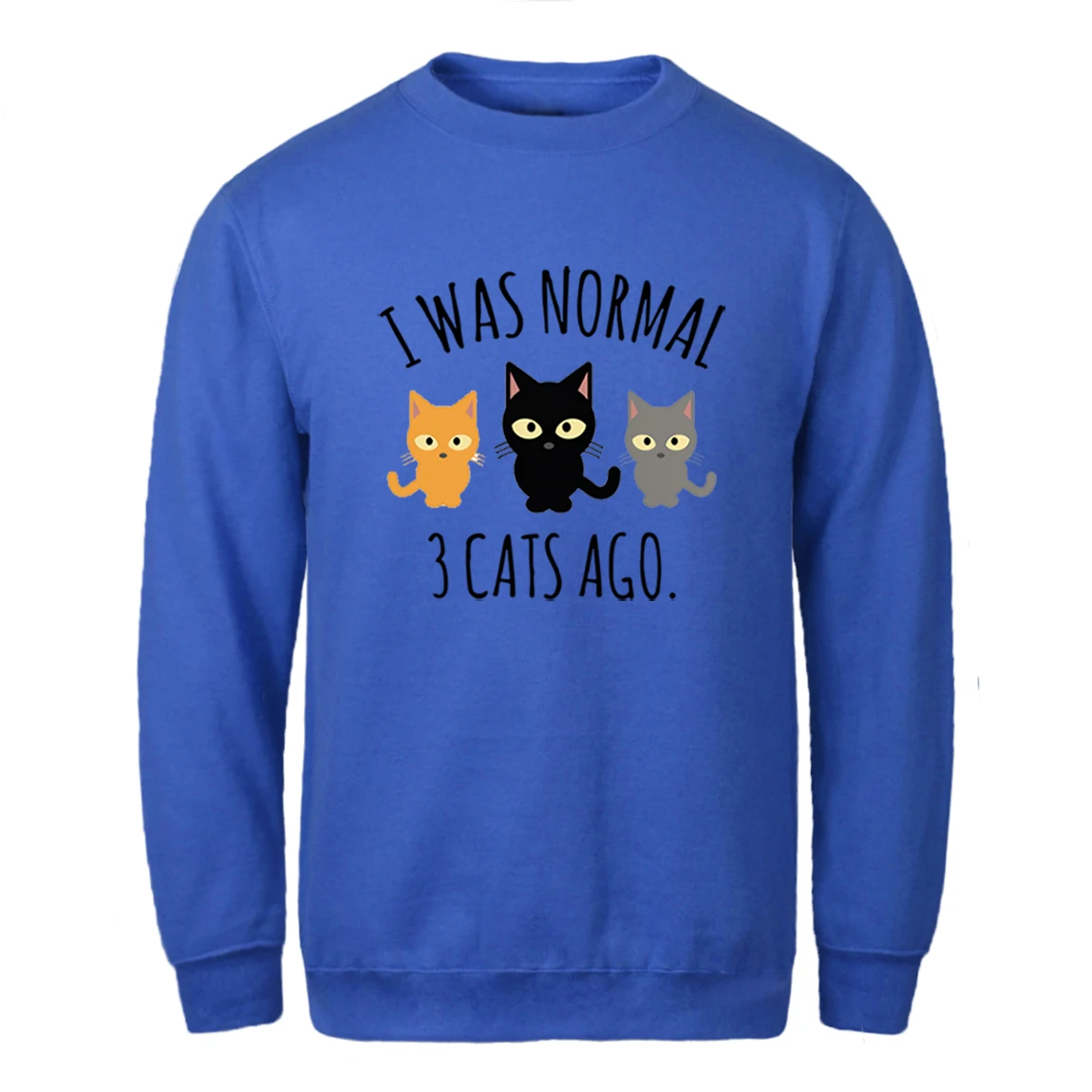 

Sweatshirt For Mens I Was Normal 3 Cat Harajuku Fleece Hoody Standard Outwear Pullovers Homme 2020 New Autumn Supoleron Hombre