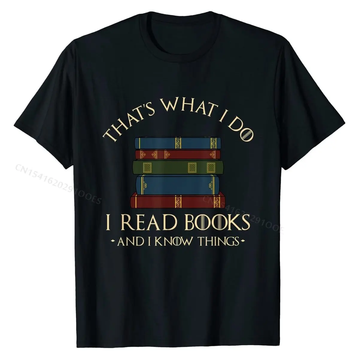

That's What I Do I Read Books And I Know Things - Reading T-Shirt Hot Sale Men Tshirts Casual Tops Tees Cotton Birthday