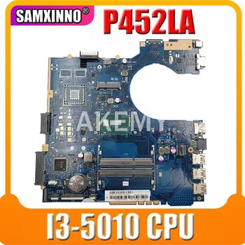 

Akemy P452LA motherboard For Asus P452 P452L P452LA P452LJ P452LJ Laptop motherboard Mainboard 100% Tested I3-5010 CPU GMA HD