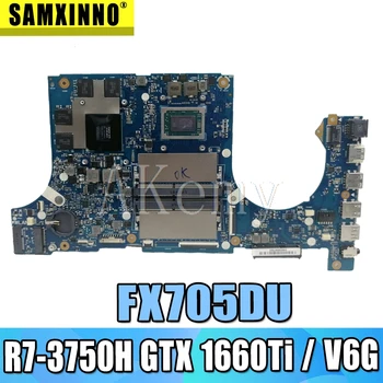 

Akemy FX705DU Motherboard For Asus TUF Gaming FX705D FX705DU 17.3 inch Mainboard R7-3750H GTX 1660Ti / V6G