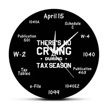

There Is No Crying During Tax Season Funny Tax Accountant Wall Clock Accounting Home Decor Wall Watch Gift For Tax Accountant