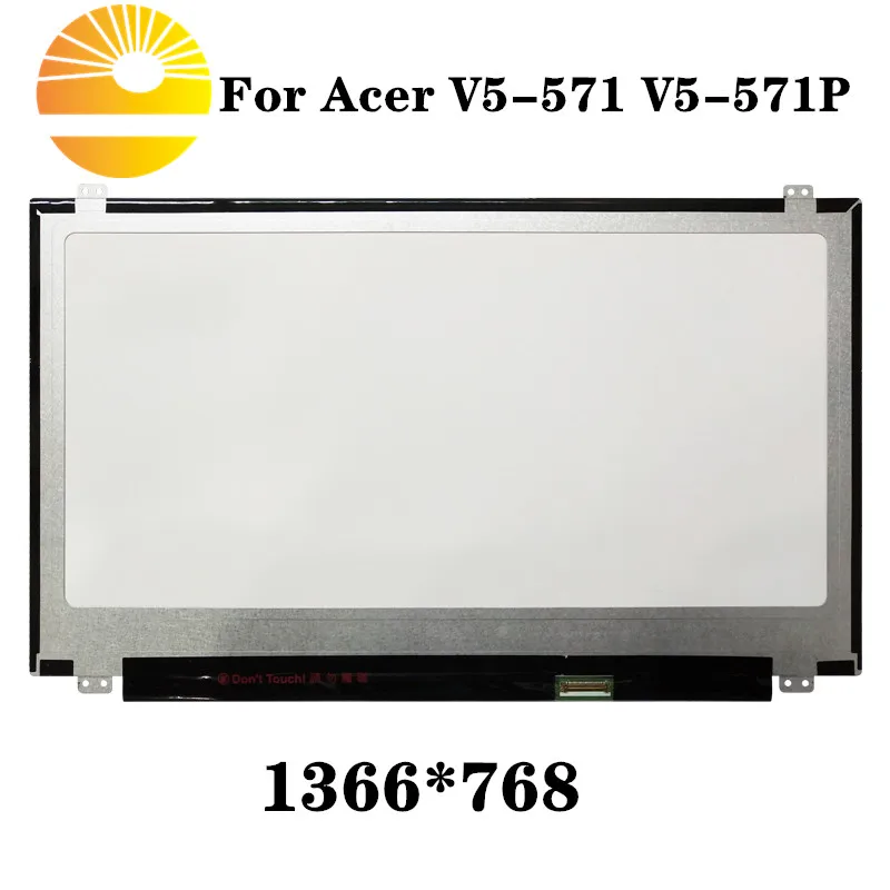 Тонкий ЖК-экран для ноутбука 15 6 дюйма Acer Aspire V5-571 V5-531 V3-572G E1-570G V5-573 дисплей замены