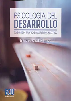 

Psicología del desarrollo. Cuaderno de prácticas para futuros maestros (ECU)