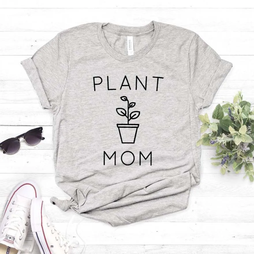 

Plant Mom lover Print Women tshirt Cotton Casual Funny t shirt For Yong Lady Girl Top Tee Hipster Drop Ship NA-391