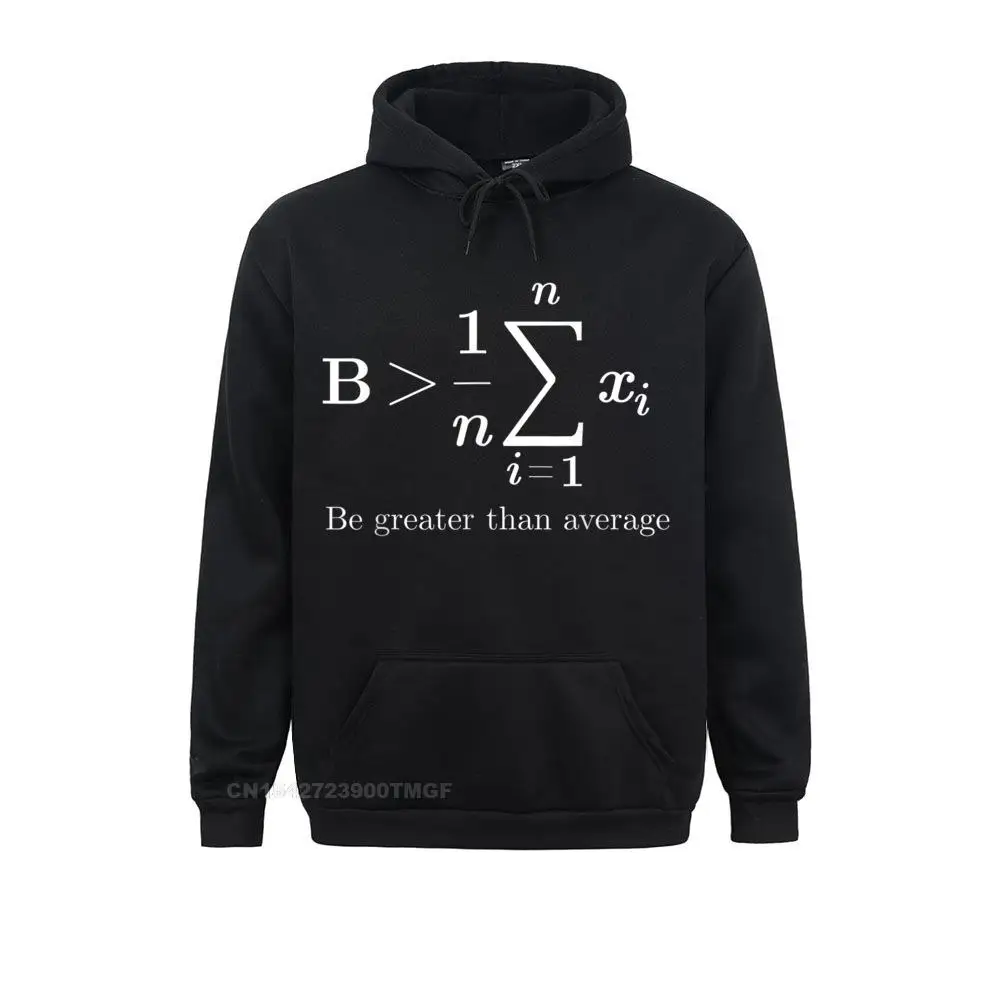 Family Sweatshirts Brand New Math Be Greater Than Average T-Shirt__18801 Men Hoodies Geek Long Sleeve Sportswears Math Be Greater Than Average T-Shirt__18801black