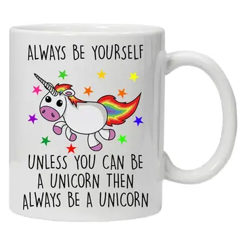 

Always Be Yourself Unless You Can Be A Unicorn Funny Design Novelty Coffee Mug