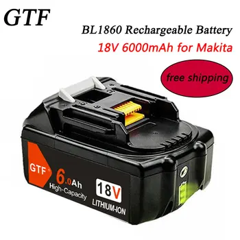 

New for Makita Battery 18v 6000mAh Rechargeable Battery for Makita 18V BL1860 BL1840 BL1850 BL1830 LXT400 Cell with LED Light