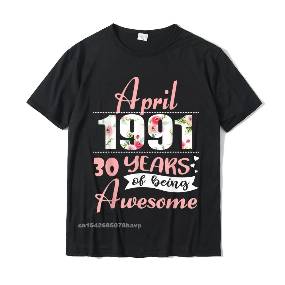 Printed On Top T-shirts for Men Printing Summer Tees Short Sleeve Fashionable Fashionable Top T-shirts Crewneck Cotton Fabric Born In April 1991 30 Years Of Being Awesome Funny T-Shirt__339.Born In April 1991 30 Years Of Being Awesome Funny T-Shirt  339 black.