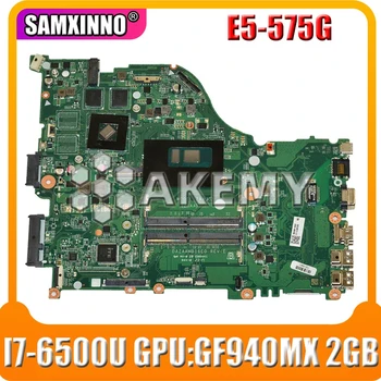 

ZAA X32 DAZAAMB16E0 REV:E For Acer laptop E5-575G E5-575 motherboard Mainboard CPU:I7-6500U GPU:GF940MX 2GB DDR4 100% test OK