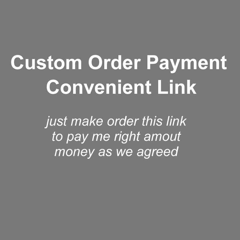 

Custom Order Payment Convenient Link