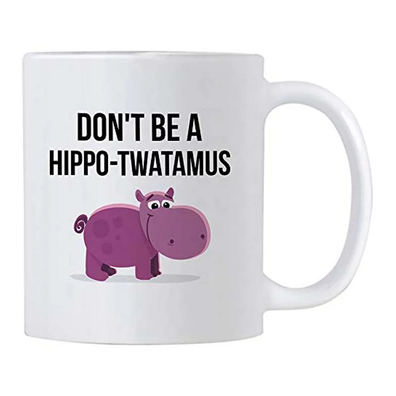 Hippotwatamus кружка. Не быть бегемотом Twatamus. 11 унций керамическая кофейная кружка. Забавный кляп подарок для друзей или сотрудников