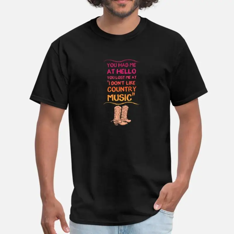 

The New You Had Me At Hello You Lost Me At I Don't Like Mens Tee Shirt Woman Crew Neck Comics Tshirt S-5xl Homme Tee Top
