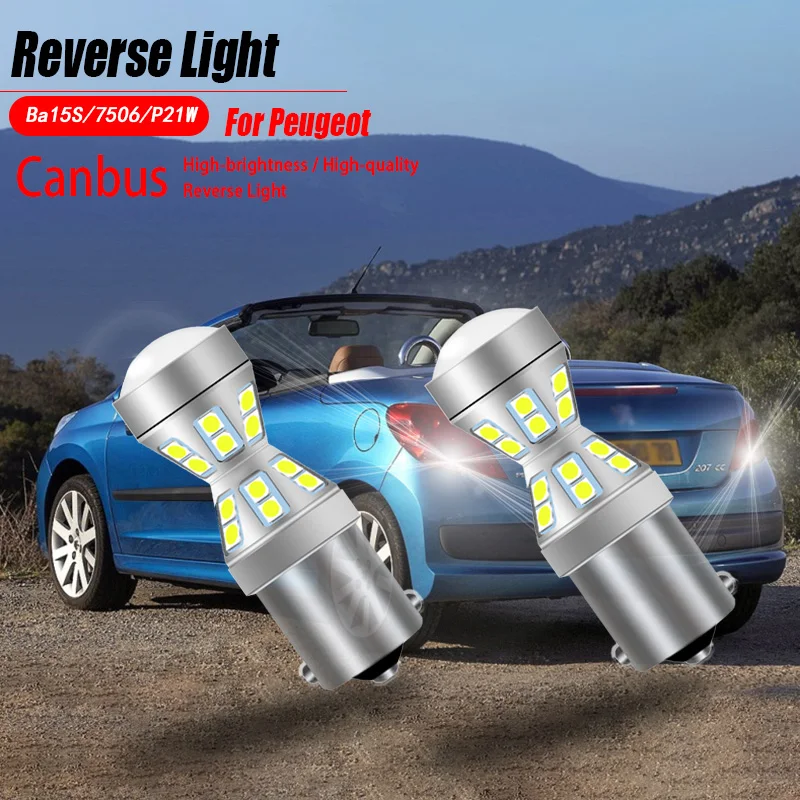 

2pcs Canbus P21W BA15S LED Reverse Light Blub Lamp For Peugeot 106 1007 206 207 2008 306 307 308 SW 406 407 607 806 807 508 5008