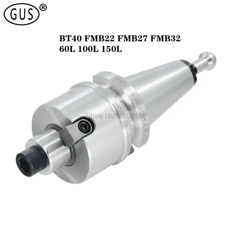 1 шт. фмб Фрезерный патрон BT40 FMB22 FMB27 FMB32 60L 100L 150L режущая головка комбинированная