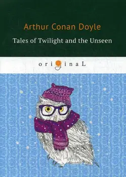 

Foreign languages Doyle A.C. Tales of Twilight and the unseen cover soft 16 +