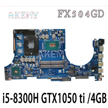 

Akemy laptop Motherboard For ASUS FX504G FX504GE FX504GD FX80G FX80GD FX80GE Mainboard i5-8300H GTX 1050 ti /4GB