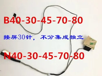

For B40 N40 B40-30-45-70-80 N40-30-45-70-80 screen cable LCD screen cable