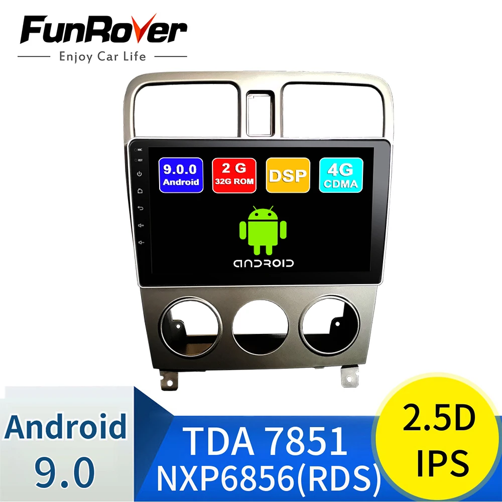 FUNROVER ips+ 2.5D для Subaru Forester 2004-07 2din android9.0 автомобильный Радио мультимедийный плеер Авторадио Навигация gps 2G+ 32G без dvd