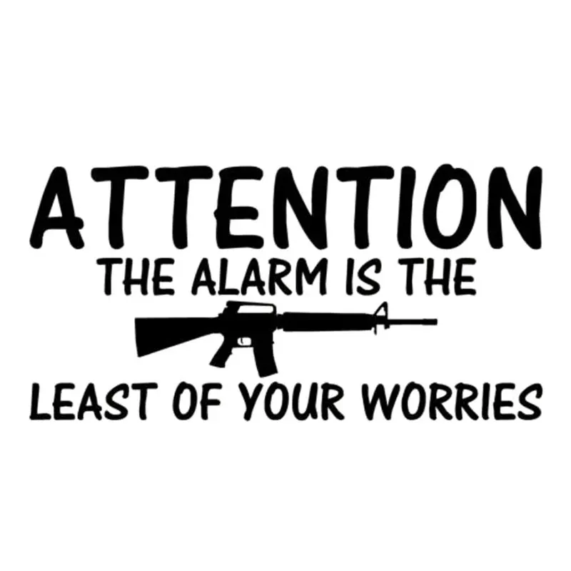 

Alarm Is The Least of Your Worries Gun Vinyl Car Sticker Cover Scratches for Bumper Suv Decal Auto Exterior Decoration KK18*9cm