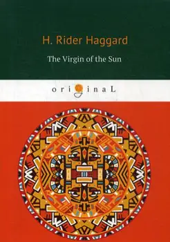 

Foreign languages Haggard H.R. The Virgin of the sun cover soft 16 +