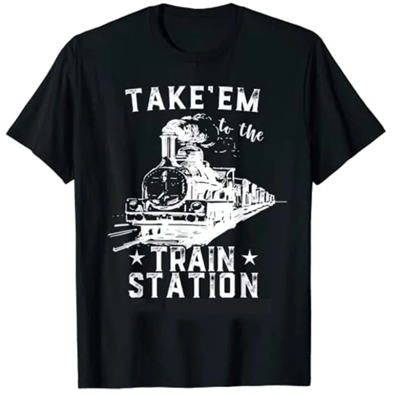

Take Em To The Train Station T-Shirt Outdoor Travel Tee Tops
