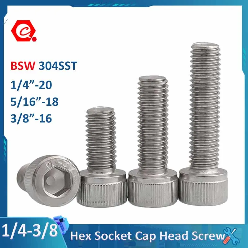 

BSW 1/4"-20 5/16"-18 3/8"-16 British Standard Hex Socket Head Cap Screws 304 Stainless Steel Allen Bolt