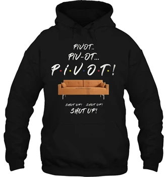 

Friends Pivot Shut Up Black Men Women Streetwear Hoodies Sweatshirts